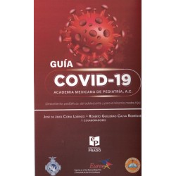 Guía COVID-19  Lineamientos Pediátricos, Del Adolescente Y Para El Binomio Madre-Hijo .