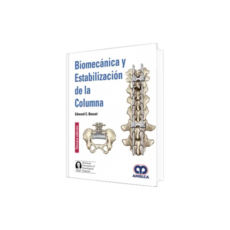 Biomecánica y Estabilización de la Columna.  Tercera edición.